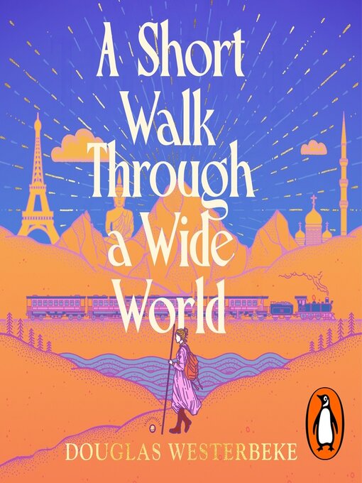 Title details for A Short Walk Through a Wide World by Douglas Westerbeke - Available